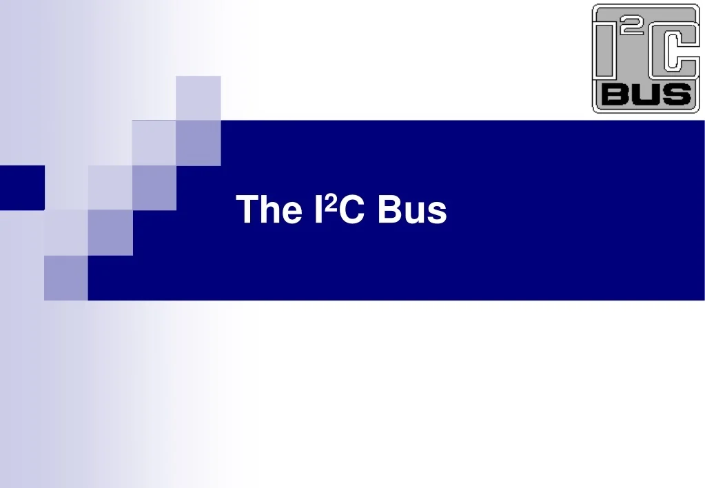 PPT - The I 2 C Bus PowerPoint Presentation, free download - ID:9467448