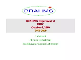 BRAHMS Experiment at RHIC October 4, 2000 DNP 2000