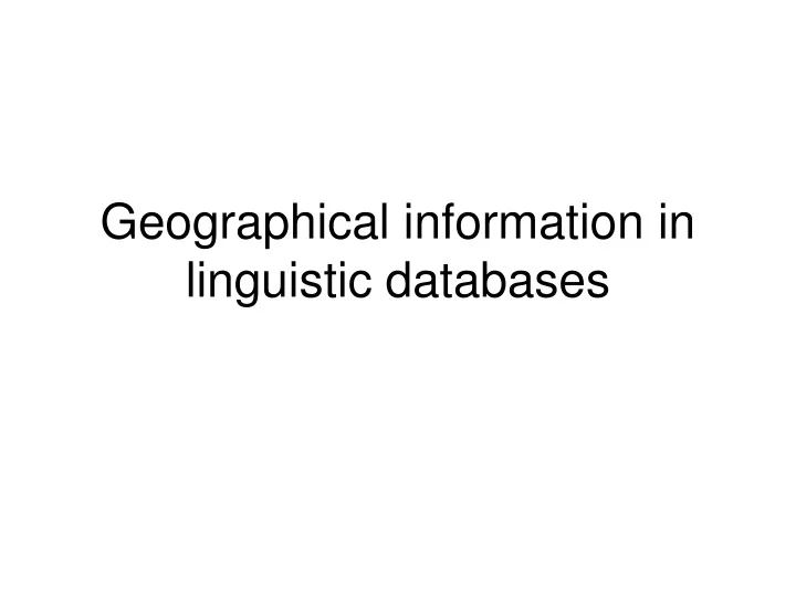 geographical information in linguistic databases