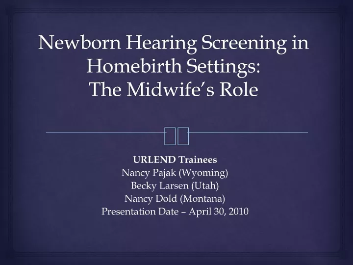 newborn hearing screening in homebirth settings the midwife s role