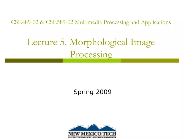 cse489 02 cse589 02 multimedia processing and applications lecture 5 morphological image processing