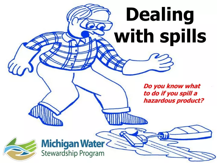 dealing with spills