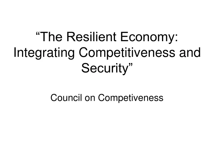 the resilient economy integrating competitiveness and security