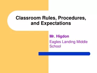Classroom Rules, Procedures, and Expectations