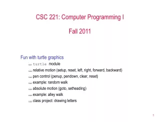 CSC 221: Computer Programming I Fall 2011