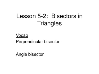 Lesson 5-2:  Bisectors in Triangles