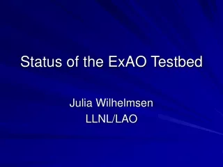 Status of the ExAO Testbed