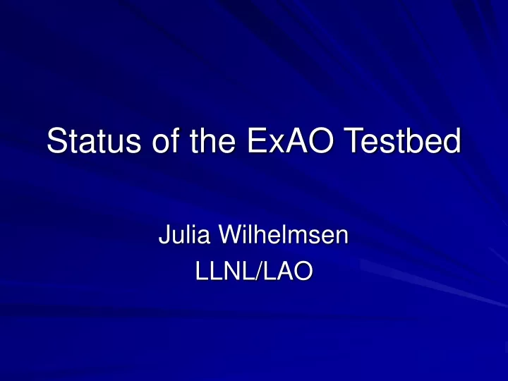 status of the exao testbed