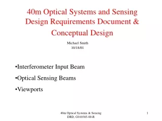 40m Optical Systems and Sensing Design Requirements Document &amp; Conceptual Design