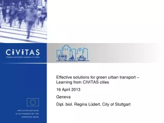 Effective solutions for green urban transport – Learning from CIVITAS cities 16 April 2013 Geneva