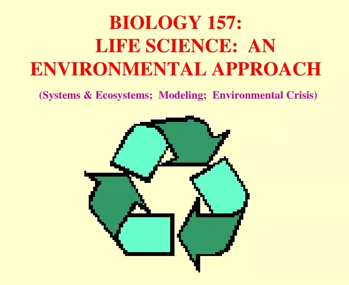 biology 157 life science an environmental approach systems ecosystems modeling environmental crisis