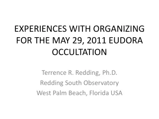 EXPERIENCES WITH ORGANIZING FOR THE MAY 29, 2011 EUDORA OCCULTATION