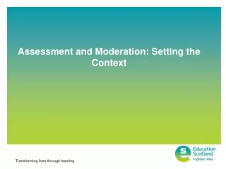 Assessment and Moderation: Setting the Context