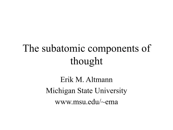 the subatomic components of thought