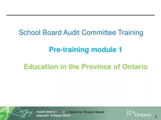 School Board Audit Committee Training Pre-training module 1 Education in the Province of Ontario