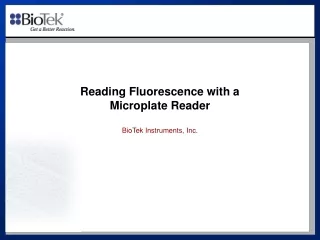 Reading Fluorescence with a  Microplate Reader BioTek Instruments, Inc.