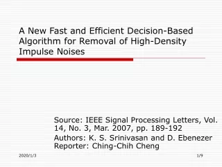 A New Fast and Efficient Decision-Based Algorithm for Removal of High-Density Impulse Noises