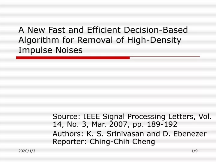 a new fast and efficient decision based algorithm for removal of high density impulse noises