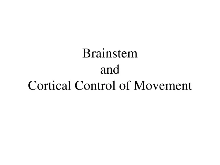 brainstem and cortical control of movement