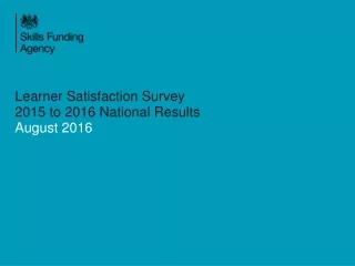 Learner Satisfaction Survey  2015 to 2016 National Results August 2016