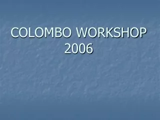 COLOMBO WORKSHOP 2006
