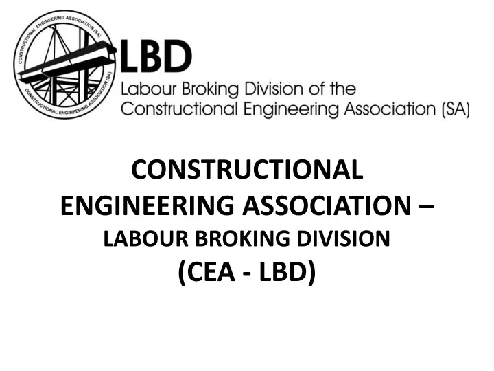 constructional engineering association labour broking division cea lbd