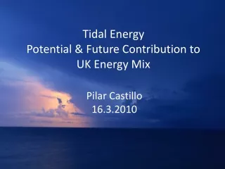 Tidal Energy Potential &amp; Future Contribution to UK Energy Mix