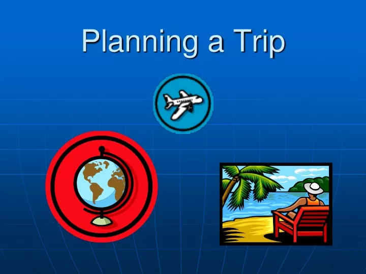 planning a trip