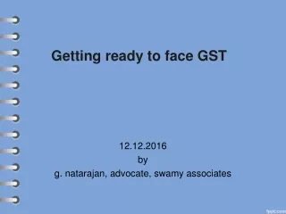 Getting ready to face GST