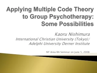 Applying Multiple Code Theory  to Group Psychotherapy:  Some Possibilities