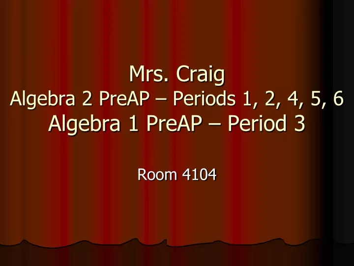 mrs craig algebra 2 preap periods 1 2 4 5 6 algebra 1 preap period 3