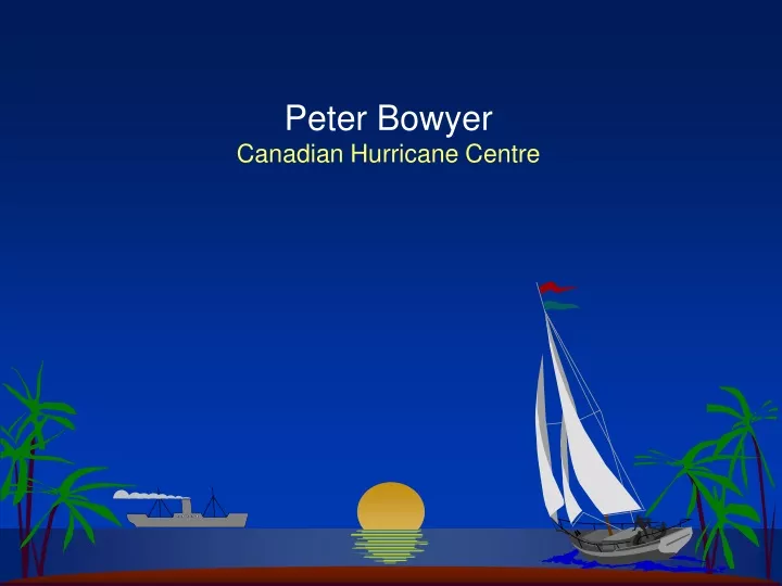 peter bowyer canadian hurricane centre