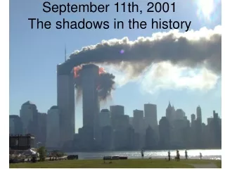 September 11th, 2001 The shadows in the history