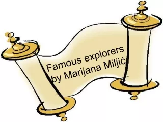 Famous explorers by Marijana Milji?