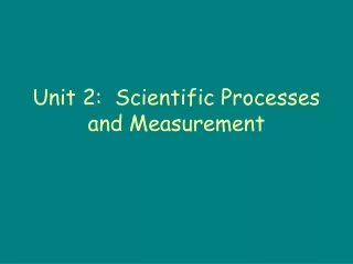 Unit 2:  Scientific Processes and Measurement