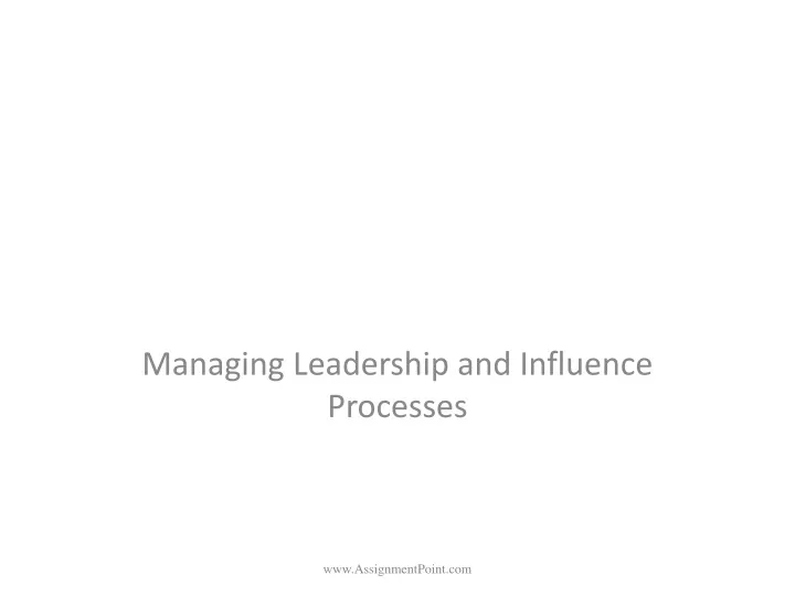 managing leadership and influence processes