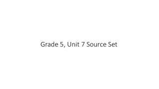 Grade 5, Unit 7 Source Set