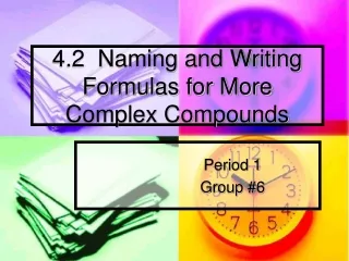 4.2  Naming and Writing Formulas for More Complex Compounds