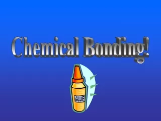 Chemical Bonding!