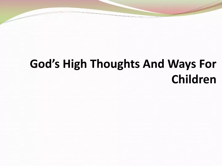 god s high thoughts and ways for children