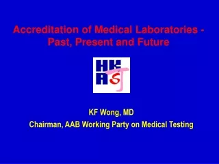 Accreditation of Medical Laboratories - Past, Present and Future