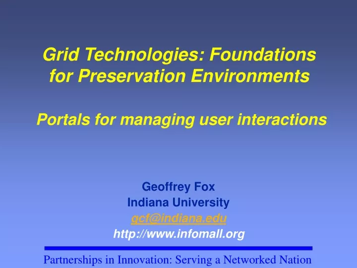 grid technologies foundations for preservation environments portals for managing user interactions