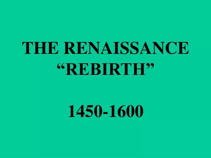 the renaissance rebirth 1450 1600