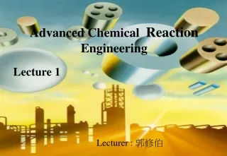 Advanced Chemical   Reaction   Engineering