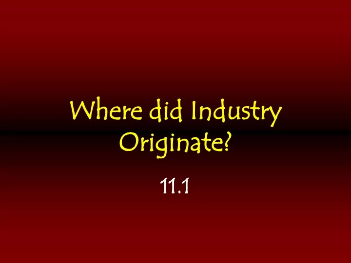 where did industry originate
