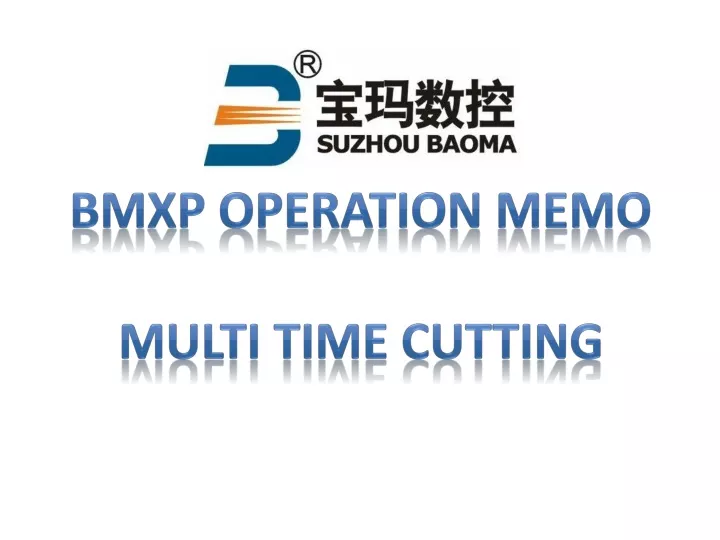 bmxp operation memo multi time cutting