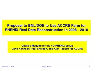 Proposal to BNL/DOE to Use ACCRE Farm for PHENIX Real Data Reconstruction in 2008 - 2010