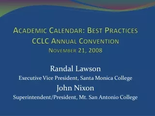 Academic Calendar: Best Practices CCLC Annual Convention November 21, 2008