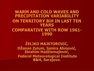 WARM AND COLD WAVES AND PRECIPITATION VARIABILITY  ON TERRITORY BiH IN LAST TEN YEARS