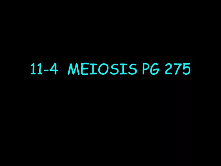 11 4 meiosis pg 275